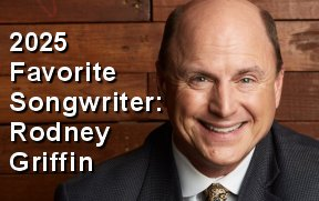 2025 Favorite Songwriter of the Year, Rodney Griffin (Great Vision)